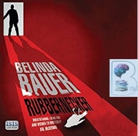 Rubbernecker written by Belinda Bauer performed by Andrew Wincott on CD (Unabridged)
